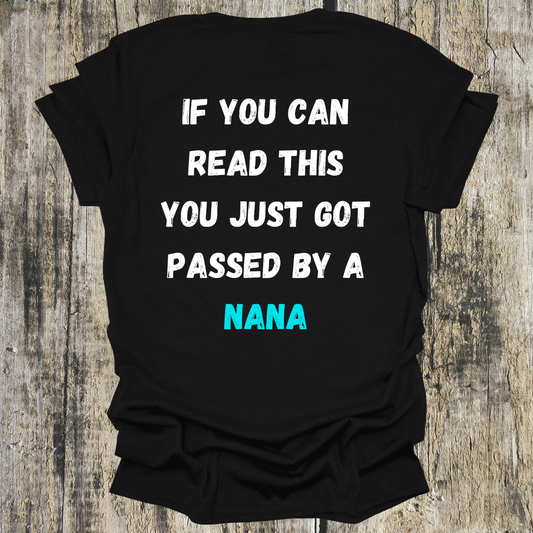 If You Can Read This You Just Got Passed by a Nana