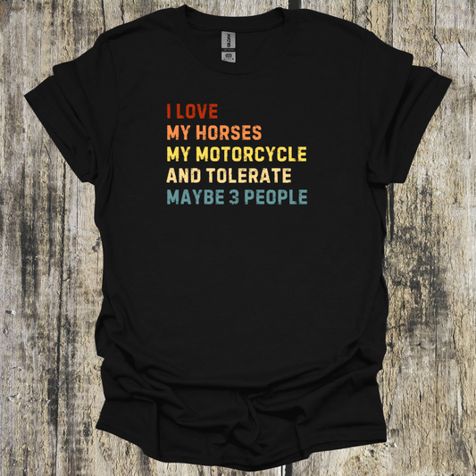 I Love My Horses Motorcycle and Tolerate Maybe 3 People