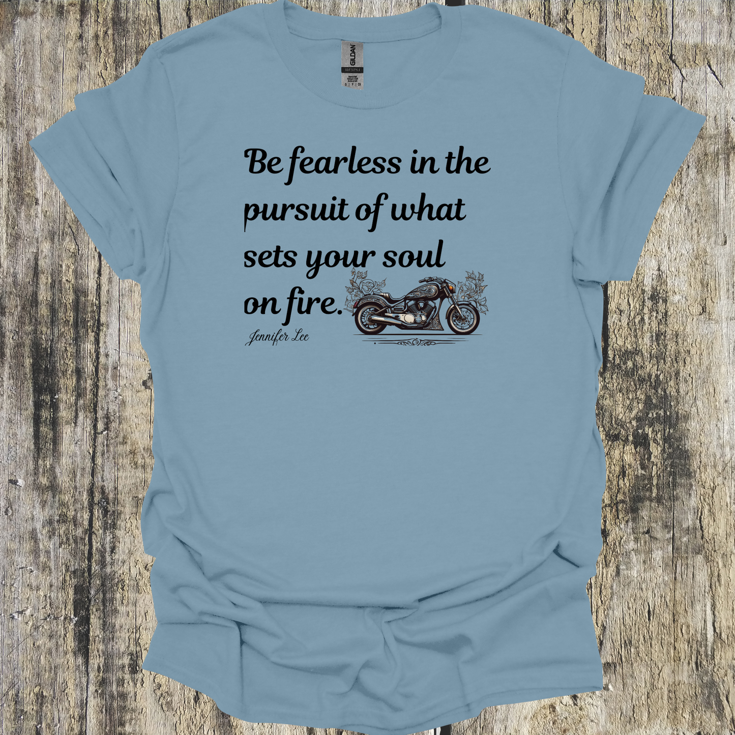 Be Fearless In Pursuit of What Sets Your Soul On Fire - Cruiser